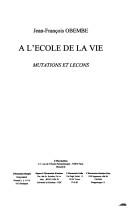 Cover of: À l'école de la vie: mutations et leçons