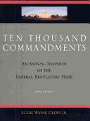 Cover of: Ten thousand commandments: an annual snapshot of the federal regulatory state