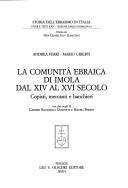 Cover of: La comunità ebraica di Imola dal XIV al XVI secolo: copisti, mercanti e banchieri