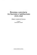 Cover of: Ravenna e provincia tra fascismo e antifascismo, 1919-1945: sintesi e ipotesi di ricerca
