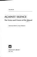 Cover of: Against silence by Elie Wiesel