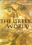 Cover of: The Greek world: classical, Byzantine and modern