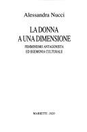 Cover of: La donna a una dimensione: femminismo antagonista ed egemonia culturale