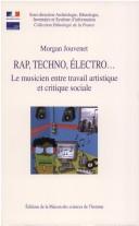 Cover of: Rap, techno, électro--: le musicien entre travail artistique et critique sociale