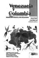 Cover of: Venezuela y Colombia: debates de la historia y retos del presente