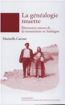 Cover of: La généalogie muette: résonances autour de la transmission en Sardaigne