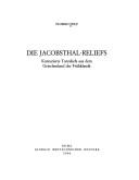 Cover of: Die Jacobsthal-Reliefs: konturierte Tonreliefs aus dem Griechenland der Frühklassik