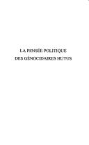 La pensée politique des génocidaires hutus