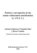 Cover of: Puertos y navegación en las costas valencianas meridionales (s. I-X d. C.) by Antonio Espinosa