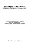 Cover of: Ruptures et continuités: des Lumières au symbolisme : actes du colloque internatinal de Besançon des 18-20 septembre 2002