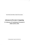 Cover of: Advances in pervasive computing: a collection of contributions presented at PERVASIVE 2004