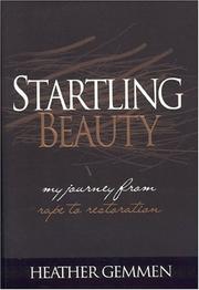 Cover of: Startling Beauty: My Journey From Rape to Restoration