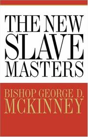 Cover of: The new slavemasters by George D. McKinney, George D. McKinney