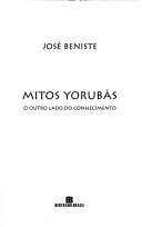 Mitos yorubás by José Beniste