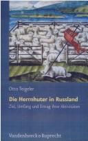 Cover of: Die Herrnhuter in Russland: Ziel, Umfang und Ertrag ihrer Aktivitäten