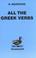 Cover of: All the Greek verbs =