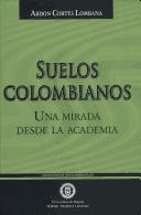 Cover of: Suelos colombianos: una mirada desde la academia