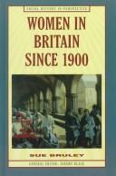 Cover of: Women in Britain since 1900 | Sue Bruley