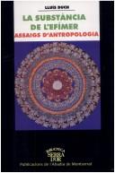 Cover of: La substància de l'efímer: assaigs d'antropologia