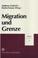 Cover of: Migration und Grenze