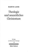 Theologie und neuzeitliches Christentum by Martin Laube