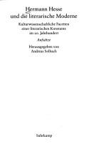 Cover of: Hermann Hesse und die literarische Moderne: kulturwissenschaftliche Facetten einer literarischen Konstante im 20. Jahrhundert : Aufsätze