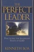 Cover of: The perfect leader: practicing the leadership traits of God