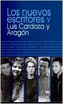 Los nuevos escritores y Luis Cardoza y Aragón by Alexander Sequén-Mónchez