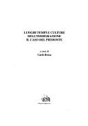 Cover of: Luoghi tempi e culture dell'immigrazione: il caso del Piemonte
