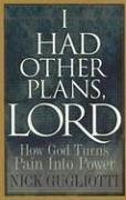 Cover of: I Had Other Plans Lord by Nick Gugliotti