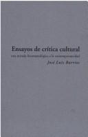 Ensayos de crítica cultural by José Luis Barrios