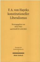 Hayeks von F.A. konstitutioneller Liberalismus by Ingo Pies, Martin Leschke