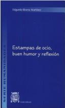 Cover of: Estampas de ocio, buen humor y reflexión by Edgardo Rivera Martínez