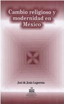 Cover of: Cambio religioso y modernidad en México