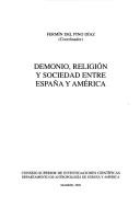 Cover of: Demonio, religión y sociedad entre España y América by Fermín del Pino Díaz, coordinador.