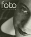 Cover of: Foto: modernity in Central Europe, 1918-1945