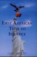 Cover of: First American title to injustice