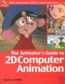 Cover of: The animator's guide to 2d computer animation by Hedley Griffin
