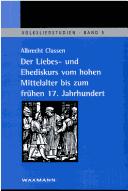 Cover of: Der Liebes- und Ehediskurs vom hohen Mittelalter bis zum frühen 17. Jahrhundert