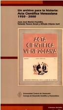 Cover of: Un archivo para la historia: Acta científica venezolana, 1950-2000