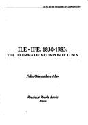 Cover of: Ile-Ife, 1830-1983: the dilemma of a composite town