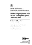 Cover of: Protecting England and Wales from plant pests and diseases: forty-fourth report of session 2003-04.