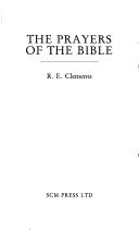 Cover of: The prayers ofthe Bible by R. E. Clements