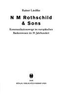 Cover of: N M Rothschild & Sons: Kommunikationswege im europäischen Bankenwesen im 19. Jahrhundert