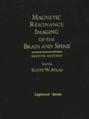Cover of: Magnetic resonance imaging of the brain and spine by editor, Scott W. Atlas.