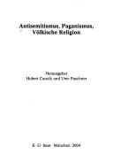 Cover of: Antisemitismus, Paganismus, Völkische Religion by Herausgeber, Hubert Cancik und Uwe Puschner =