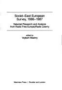 Cover of: Soviet-East European Survey, 1986-1987: Selected Research and Analysis from Radio Free Europe/Radio Liberty