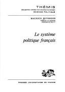 Cover of: Le système politique français by Maurice Duverger