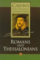 Cover of: Epistles of Paul the Apostle to the Romans and to the Thessalonians | Jean Calvin