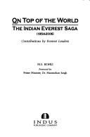 Cover of: On top of the world: the Indian Everest saga, 1854-2006